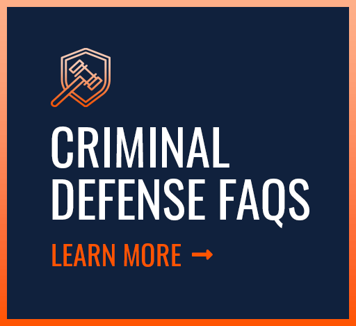 Criminal Defense FAQs | Learn More